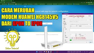 Cara Merubah Firmware Modem Huawei HG8145v5 Dari GPON menjadi EPON [upl. by Ihana]