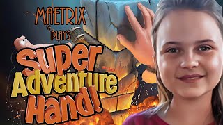 MaeTrix Plays Super Adventure Hand [upl. by Aleusnoc]