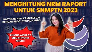 CARA MENGHITUNG NRM RAPORT SNMPTN 2023  TIPS SNMPTN 2023 [upl. by Brittnee]