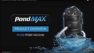 PondMAX PV350L Pond Vacuum Overview [upl. by Anemaj]