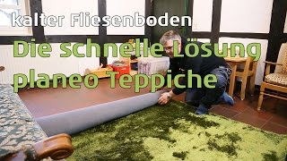 Kalten Fliesenboden im Haus Die Lösung planeo Teppiche [upl. by Miuqaoj]