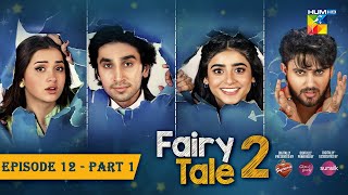 Fairy Tale 2 EP 12  PART 01 CC 04 NOV  Presented By BrookeBond Supreme Glow amp Lovely amp Sunsilk [upl. by Fahy]