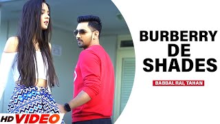 New Punjabi Song Burberry De Shades  Official Video  Babbal Rai amp Preet Hundal Punjabi punjabi [upl. by Boudreaux580]