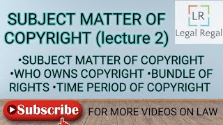 Copyright lecture 2 Subject matter Owner Rights conferred Time period sections 1314172229 [upl. by Albion]