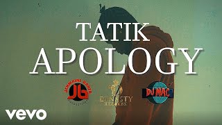 Tatik  Apology Official Music Video [upl. by Nodnarg697]