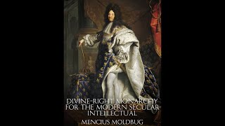 DivineRight Monarchy for the Modern Secular Intellectual  Mencius Moldbug Audiobook [upl. by Tarryn228]