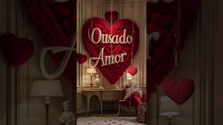 OUSADO AMOR [upl. by Hakan]