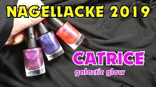 Catrice Neues Sortiment 2019  Galactic glow Nagellacke [upl. by Easton330]