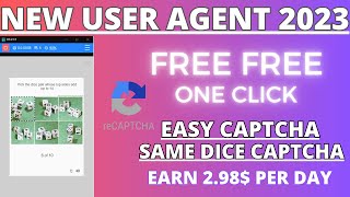 New User Agent 2023 ll Free One Click User Agent ll Easy amp Same Dice Captcha ll Earn 298 Per Day [upl. by Muire913]