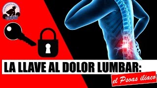 LA LLAVE AL DOLOR LUMBAR EL PSOAS ILIACO [upl. by Lasala]