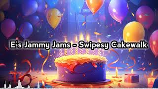 Es Jammy Jams  Swipesy Cakewalk [upl. by Daniel]