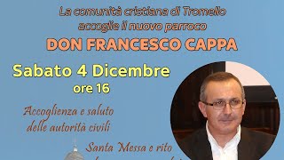 Ingresso del nuovo parroco don Francesco Cappa  sabato 4 dicembre 2021 [upl. by Ettevram839]