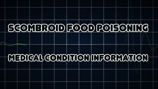 Scombroid food poisoning Medical Condition [upl. by Daggett594]