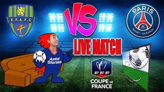 🔴LIVE MATCH ENTENTE FEIGNIESAULNOYE VS PARIS SG  COUPE DE FRANCE​ [upl. by Palladin]