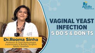 Dos and Donts for Vaginal Yeast Infection  Apollo Hospitals [upl. by Aihsyla591]