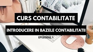 Introducere in bazele contabilitatii  Curs contabilitate incepatori [upl. by Hsinam128]