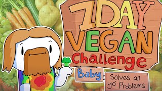 7 Day Vegan Challenge Baby solves all your problems [upl. by Abbey]