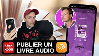 Comment publier un Livre Audio sur Kobo Audible iPhone Android [upl. by Jabe]