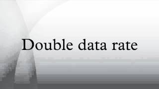 Double data rate [upl. by Lewellen]