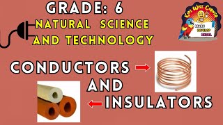 Conductors and Insulators for Grade 6 Natural Science and Technology  Basic Concepts [upl. by Welton]