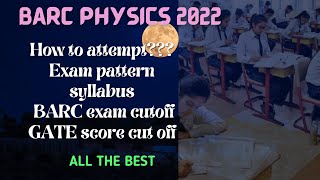 BARC Physics 2022  How to attempt  Exam pattern  Syllabus  BARC exam cut off  GATE score cutoff [upl. by Ettennat480]