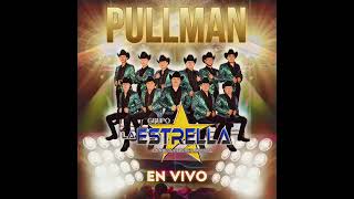 Pullman  Grupo la estrella en vivo [upl. by Hseyaj316]