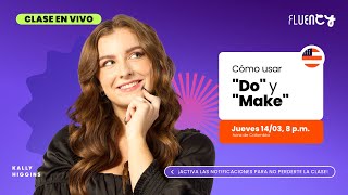 Aprende en la práctica cómo usar quotDoquot y quotMakequot  Fluency Academy [upl. by Atinaujnas287]