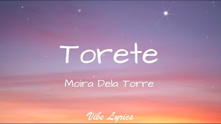 Torete  Moira Dela Torre Lyrics [upl. by Oatis]