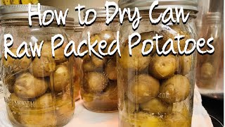 How to Dry Can Potatoes  Raw Pack [upl. by Cyprus]