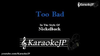 Too Bad Karaoke  Nickelback [upl. by Lyreb]