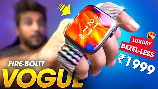 BIGGEST BEZELLESS Display Smartwatch Under ₹2000 Rs ⚡️ FireBoltt VOGUE Smartwatch Review [upl. by Meekyh]