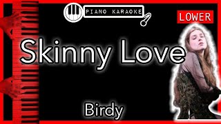 Skinny Love LOWER 3  Birdy  Piano Karaoke Instrumental [upl. by Gamal]