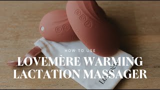 How to use Lovemère Warming Lactation Massager [upl. by Hild]