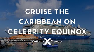 Visit the Caribbean Aboard Celebrity Equinox [upl. by Kielty]