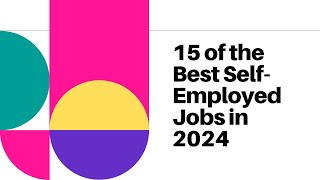 15 of the Best SelfEmployed Jobs in 2024 [upl. by Tarra806]