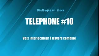 TELEPHONE 10 Voix interlocuteur à travers combiné bruitage gratuit [upl. by Jecho]