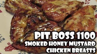 Smoked Honey Mustard Chicken Breasts  Pit Boss Pro Series 1100 [upl. by Ameline63]