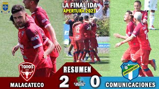 LOS TOROS PEGAN PRIMEROMalacateco 2 vs Comunicaciones 0 La Final IDA Apertura 2021 RESUMEN [upl. by Ynot]