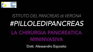 La chirurgia pancreatica mininvasiva  Dott Alessandro Esposito [upl. by Suirauqed]