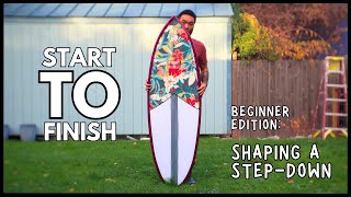 Shaping amp Glassing a StepDown Surfboard EPS blank START TO FINISH Beginner Edition [upl. by Chrisman]