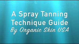 A Spray Tanning Technique Guide [upl. by Itsym]