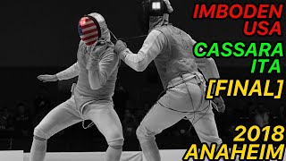 2018 Anaheim Grand Prix FINAL Imboden USA v Cassara ITA  Mens Foil Fencing Individual [upl. by Davies862]