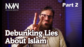 Debunking Misconceptions About Islam Part 2 [upl. by Munniks]