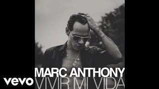 Marc Anthony  Vivir Mi Vida Audio  YouTube Music [upl. by Gnud]