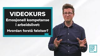 Emosjonell kompetanse i arbeidslivet Hvordan forstå følelser [upl. by Anilat]