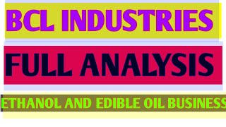 ETHANOL AND EDIBLE OIL SECTOR । BCL INDUSTRIES ANALYSIS । [upl. by Eillas]