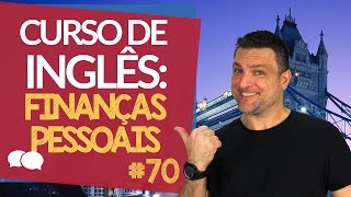 Aula de Inglês  70  Finanças Pessoais [upl. by February]