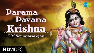 Parama Pavana Krishna  பரம பாவனா  HD Tamil Devotional Video  T M Soundararajan  Krishna Songs [upl. by Barcellona]