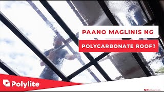 Paano Maglinis ng Polycarbonate Roof  POLYLITE PH [upl. by Aser]