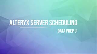 Alteryx  Server Scheduling [upl. by Willman]